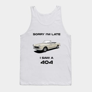 Sorry I'm Late Peugeot 404 Classic Car Tshirt Tank Top